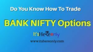 Do You Know How To Trade "BANK NIFTY Options"?